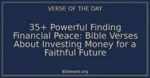 35+ Powerful Finding Financial Peace: Bible Verses About Investing Money for a Faithful Future