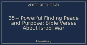 35+ Powerful Finding Peace and Purpose: Bible Verses About Israel War