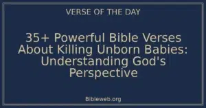 35+ Powerful Bible Verses About Killing Unborn Babies: Understanding God's Perspective