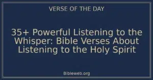 35+ Powerful Listening to the Whisper: Bible Verses About Listening to the Holy Spirit
