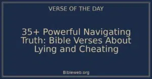 35+ Powerful Navigating Truth: Bible Verses About Lying and Cheating