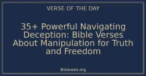 35+ Powerful Navigating Deception: Bible Verses About Manipulation for Truth and Freedom