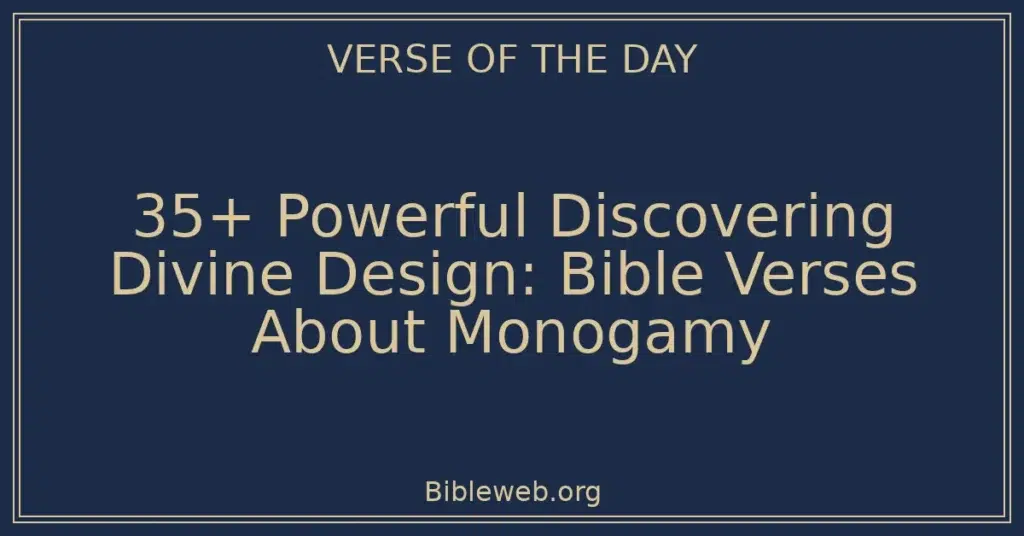 35+ Powerful Discovering Divine Design: Bible Verses About Monogamy