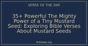 35+ Powerful The Mighty Power of a Tiny Mustard Seed: Exploring Bible Verses About Mustard Seeds