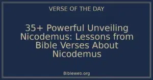 35+ Powerful Unveiling Nicodemus: Lessons from Bible Verses About Nicodemus