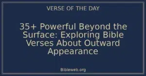 35+ Powerful Beyond the Surface: Exploring Bible Verses About Outward Appearance