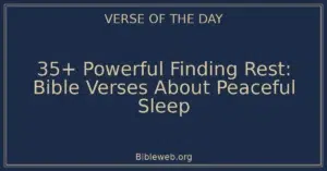 35+ Powerful Finding Rest: Bible Verses About Peaceful Sleep