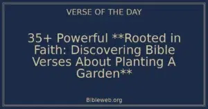 35+ Powerful **Rooted in Faith: Discovering Bible Verses About Planting A Garden**