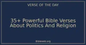 35+ Powerful Bible Verses About Politics And Religion