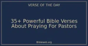 35+ Powerful Bible Verses About Praying For Pastors