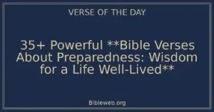 35+ Powerful **Bible Verses About Preparedness: Wisdom for a Life Well-Lived**