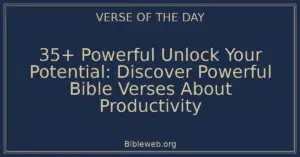 35+ Powerful Unlock Your Potential: Discover Powerful Bible Verses About Productivity