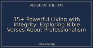35+ Powerful Living with Integrity: Exploring Bible Verses About Professionalism