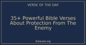 35+ Powerful Bible Verses About Protection From The Enemy