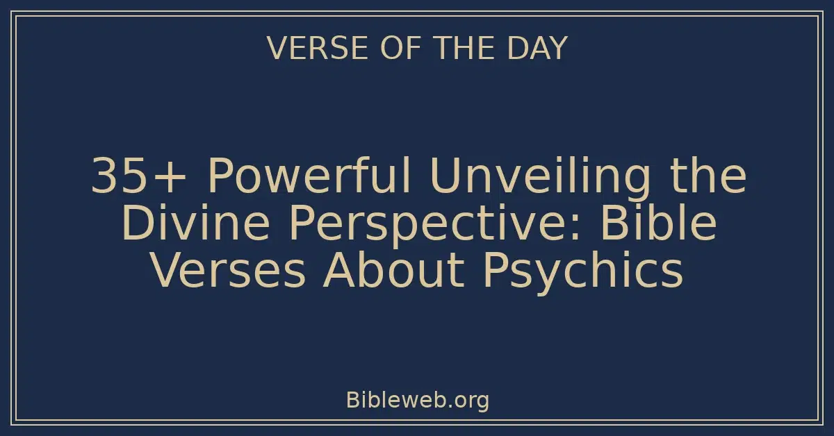 35+ Powerful Unveiling the Divine Perspective: Bible Verses About ...