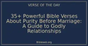 35+ Powerful Bible Verses About Purity Before Marriage: A Guide to Godly Relationships