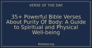 35+ Powerful Bible Verses About Purity Of Body: A Guide to Spiritual and Physical Well-being