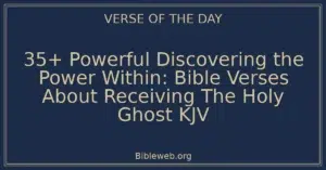 35+ Powerful Discovering the Power Within: Bible Verses About Receiving The Holy Ghost KJV