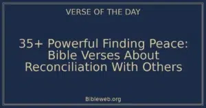 35+ Powerful Finding Peace: Bible Verses About Reconciliation With Others