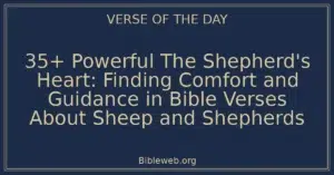 35+ Powerful The Shepherd's Heart: Finding Comfort and Guidance in Bible Verses About Sheep and Shepherds