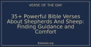 35+ Powerful Bible Verses About Shepherds And Sheep: Finding Guidance and Comfort
