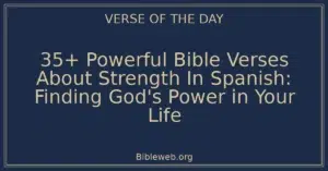 35+ Powerful Bible Verses About Strength In Spanish: Finding God's Power in Your Life