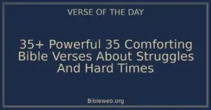 35+ Powerful 35 Comforting Bible Verses About Struggles And Hard Times
