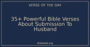 35+ Powerful Bible Verses About Submission To Husband