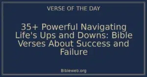 35+ Powerful Navigating Life's Ups and Downs: Bible Verses About Success and Failure
