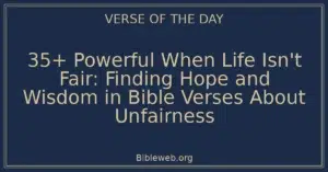 35+ Powerful When Life Isn't Fair: Finding Hope and Wisdom in Bible Verses About Unfairness