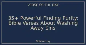 35+ Powerful Finding Purity: Bible Verses About Washing Away Sins
