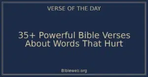 35+ Powerful Bible Verses About Words That Hurt