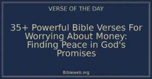 35+ Powerful Bible Verses For Worrying About Money: Finding Peace in God's Promises