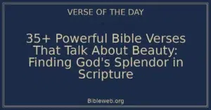 35+ Powerful Bible Verses That Talk About Beauty: Finding God's Splendor in Scripture
