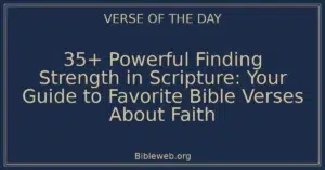 35+ Powerful Finding Strength in Scripture: Your Guide to Favorite Bible Verses About Faith