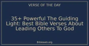 35+ Powerful The Guiding Light: Best Bible Verses About Leading Others To God
