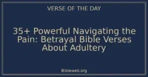 35+ Powerful Navigating the Pain: Betrayal Bible Verses About Adultery
