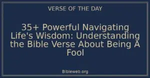 35+ Powerful Navigating Life's Wisdom: Understanding the Bible Verse About Being A Fool