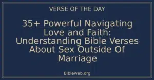 35+ Powerful Navigating Love and Faith: Understanding Bible Verses About Sex Outside Of Marriage