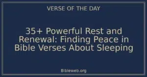 35+ Powerful Rest and Renewal: Finding Peace in Bible Verses About Sleeping