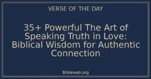 35+ Powerful The Art of Speaking Truth in Love: Biblical Wisdom for Authentic Connection