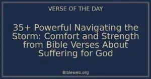 35+ Powerful Navigating the Storm: Comfort and Strength from Bible Verses About Suffering for God