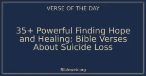 35+ Powerful Finding Hope and Healing: Bible Verses About Suicide Loss