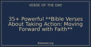 35+ Powerful **Bible Verses About Taking Action: Moving Forward with Faith**