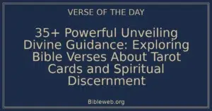 35+ Powerful Unveiling Divine Guidance: Exploring Bible Verses About Tarot Cards and Spiritual Discernment