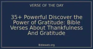 35+ Powerful Discover the Power of Gratitude: Bible Verses About Thankfulness And Gratitude
