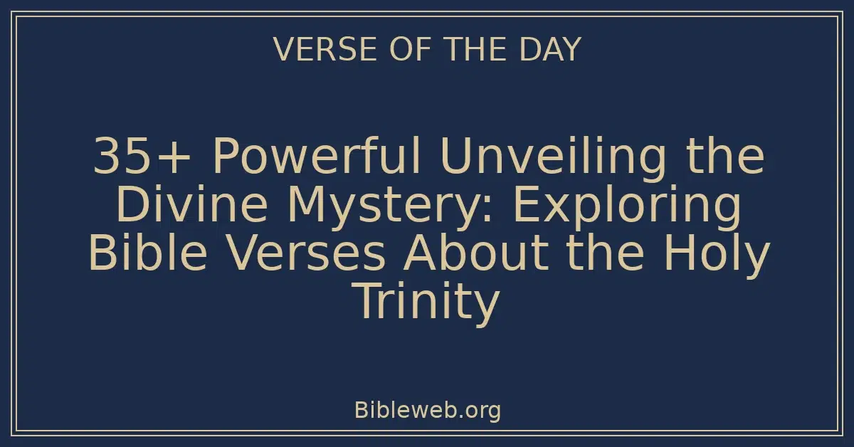 35+ Powerful Unveiling the Divine Mystery: Exploring Bible Verses About ...