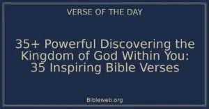 35+ Powerful Discovering the Kingdom of God Within You: 35 Inspiring Bible Verses
