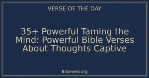 35+ Powerful Taming the Mind: Powerful Bible Verses About Thoughts Captive