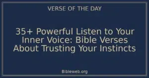 35+ Powerful Listen to Your Inner Voice: Bible Verses About Trusting Your Instincts